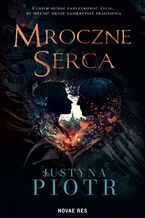 Okładka - Mroczne serca - Justyna Piotr