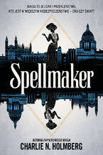 Okładka - Spellmaker - Charlie N. Holmberg