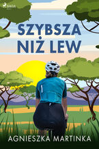 Okładka - Szybsza niż lew - Agnieszka Martinka