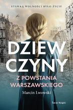 Okładka - Dziewczyny z Powstania Warszawskiego - Marcin Lwowski