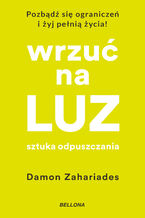 Okładka - Wrzuć na luz. Sztuka odpuszczania - Damon Zahariades