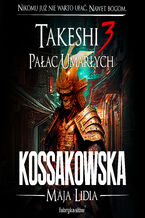 Okładka - Takeshi (#3). Takeshi 3. Pałac umarłych - Maja Lidia Kossakowska