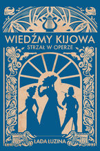 Okładka - Wiedźmy Kijowa (#2). Wiedźmy Kijowa. Strzał w operze - Łada Łuzina