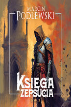 Okładka - Księga zepsucia 2 - Marcin Podlewski