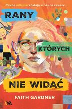 Okładka - Rany, których nie widać - Faith Gardner