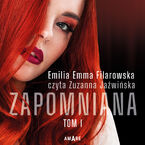Zapomniana (#1). Zapomniana Tom I