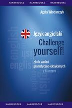 Okładka - Język angielski - Challenge your English Zbiór zadań gramatyczno-leksykalnych - Agata Włodarczyk