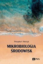Okładka - Mikrobiologia środowisk - Mieczysław K. Błaszczyk
