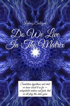 Okładka - Do We Live In The Matrix - Łukasz Sobczak