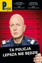 Okładka - Przegląd. 4 - Jerzy Domański, Robert Walenciak, Paweł Dybicz, Marcin Ogdowski, Jakub Dymek, Agnieszka Wolny-Hamkało, Marek Czarkowski, Roman Kurkiewicz