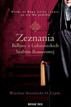 Okładka - Zeznania Balbiny z Lubienieckich hrabiny Romerowej - Wiesław Strzelecki O.Carm.