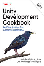 Okładka - Unity Development Cookbook. Real-Time Solutions from Game Development to AI. 2nd Edition - Paris Buttfield-Addison, Jon Manning, Tim Nugent