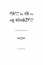 Okładka - Masz to, na co się odważysz - Ewelina Derych