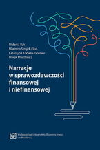 Okładka - Narracje w sprawozdawczości finansowej i niefinansowej - Melania Bąk, Marzena Strojek-Filus, Katarzyna Kobiela-Pionnier, Marek Masztalerz