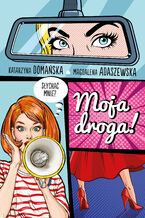 Okładka - Moja droga! - Katarzyna Domańska, Magdalena Adaszewska