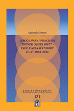 Okładka - Wrocławski program "Trener Osiedlowy" - ewaluacja wyników z lat 2003-2014 - Agnieszka Surynt
