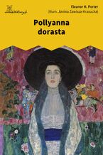 Okładka - Pollyanna dorasta - Eleanor H. Porter