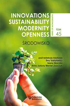 Okładka - Innovations - Sustainability - Modernity - Openness. Środowisko. Tom 45 - Redaktorzy: Ewa Szatyłowicz, Iwona Skoczko, Anna Justyna Werner-Juszczuk