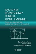 Okładka - Rachunek różniczkowy funkcji jednej zmiennej. Podręcznik dla studentów studiów licencjackich i inżynierskich - Beata Madras-Kobus, Marta Jarocka, Anna Małgorzata Olszewska