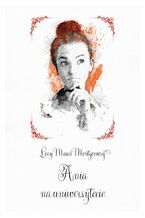Okładka - Ania na uniwersytecie - Lucy Maud Montgomery