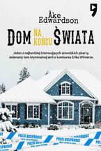 Okładka - Dom na końcu świata. Komisarz Erik Winter. Tom XI - Ake Edwardson