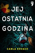 Okładka - Jej ostatnia godzina. Tom 2 - Carla Kovach