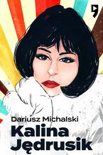 Okładka - Kalina Jędrusik - Dariusz Michalski