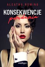 Okładka - Konsekwencje pożądania. Tom 1 - Aleatha Romig