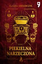 Okładka - Piekielna narzeczona. Tom I - Klaudia Gregorczyk