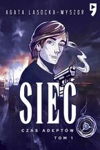 Sieć. Tom 1: Czas Adeptów