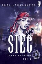 Sieć. Tom 2: Czas Agentów