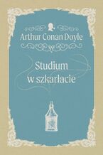 Okładka - Studium w szkarłacie - Arthur Conan Doyle