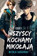Okładka - Wszyscy kochamy Mikołaja. Część 2 - Witold Jabłoński