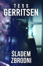 Okładka - Śladem zbrodni - Tess Gerritsen