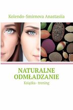 Okładka - Naturalne odmładzanie - Anastasya Kolendo-Smirnova
