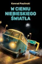 Okładka - W cieniu niebieskiego swiatła - Konrad Pauliński