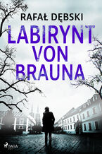 Okładka - Labirynt von Brauna - Rafał Dębski