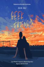 Okładka - Geek Friend 2 - Julia Gaj