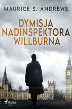 Okładka - Dymisja nadinspektora Willburna - Maurice S. Andrews