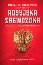 Okładka - Rosyjska zagwozdka. Co zrobić z urojonym imperium? - Michaił Chodorkowski, Michael Sixmith