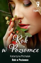 Okładka - Rok w Poziomce. Tom 1 - Katarzyna Michalak