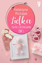 Okładka - Sklepik z Niespodzianką: Lidka. Tom 3 - Katarzyna Michalak