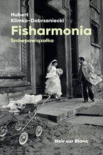 Fisharmonia. Snówpowiązałka