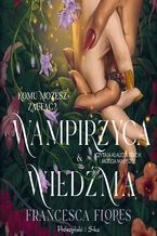Okładka - Wampirzyca i wiedźma - Francesca Flores
