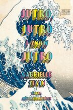 Okładka - Jutro, jutro i znów jutro - Gabrielle Zevin