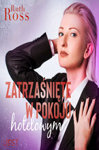 Okładka - Zatrzaśnięte w pokoju hotelowym  lesbijskie opowiadanie erotyczne - Ruth Ross