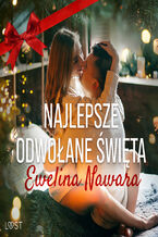 Okładka - Najlepsze odwołane święta  opowiadanie erotyczne - Ewelina Nawara