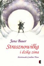 Okładka - Strasznowiłka i dzika zima - Jana Bauer