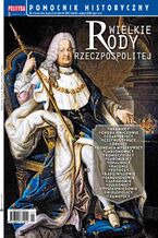 Okładka - Pomocnik Historyczny. Wielkie rody Rzeczpospolitej 1/2020 - Opracowanie zbiorowe