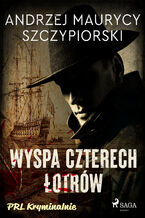 Okładka - Wyspa czterech łotrów - Andrzej Maurycy Szczypiorski